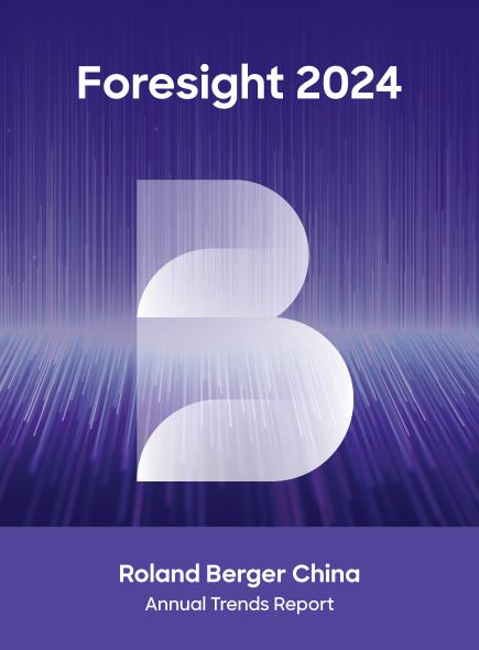 Foresight 2024 Roland Berger China Annual Trends Report