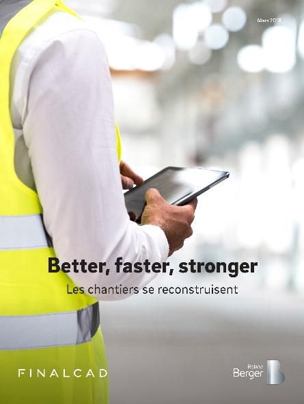 Better, faster, stronger : les chantiers se reconstruisent